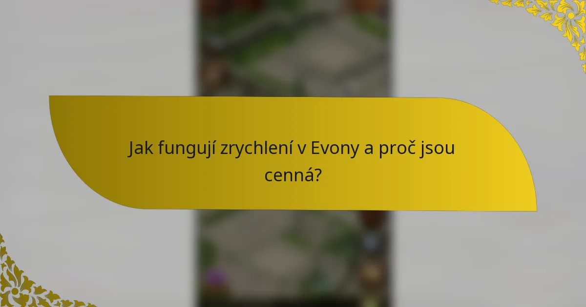 Jak fungují zrychlení v Evony a proč jsou cenná?