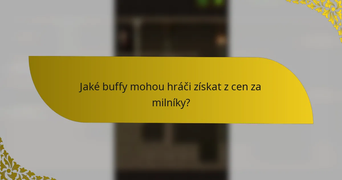 Jaké buffy mohou hráči získat z cen za milníky?
