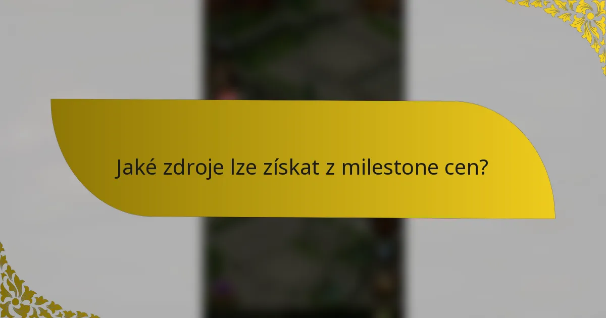 Jaké zdroje lze získat z milestone cen?