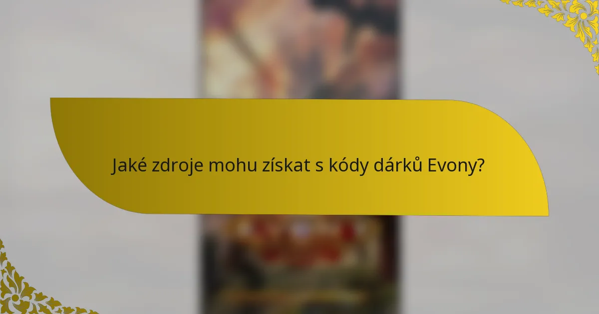 Jaké zdroje mohu získat s kódy dárků Evony?